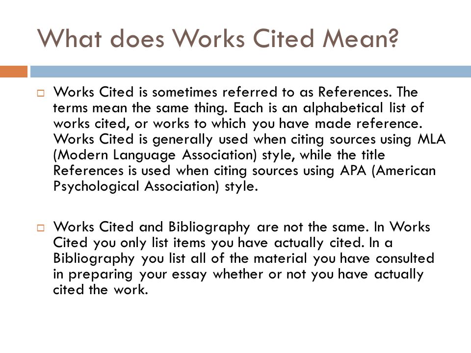 What does Works Cited Mean.  Works Cited is sometimes referred to as References.