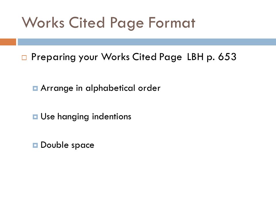 Works Cited Page Format  Preparing your Works Cited PageLBH p.