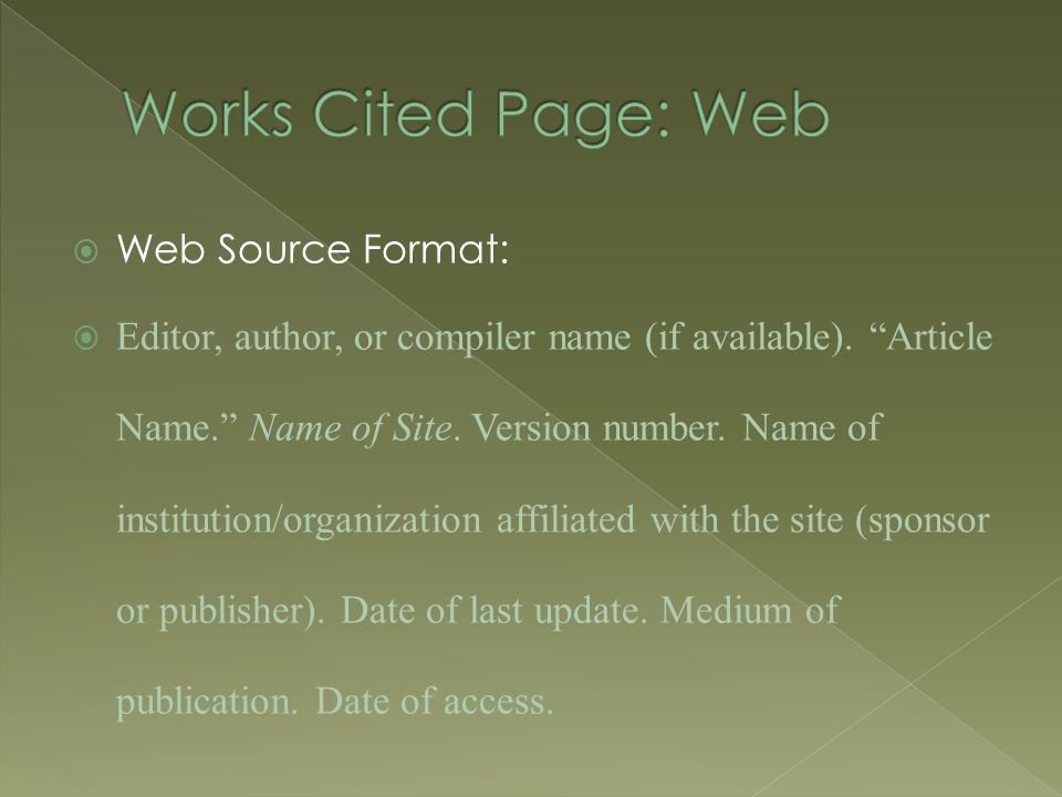 Web Source Format:  Editor, author, or compiler name (if available).