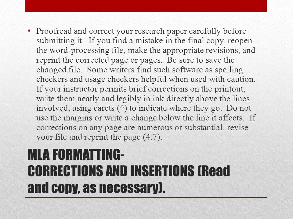 MLA FORMATTING- CORRECTIONS AND INSERTIONS (Read and copy, as necessary).