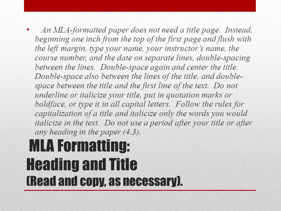 MLA Formatting: Heading and Title (Read and copy, as necessary).