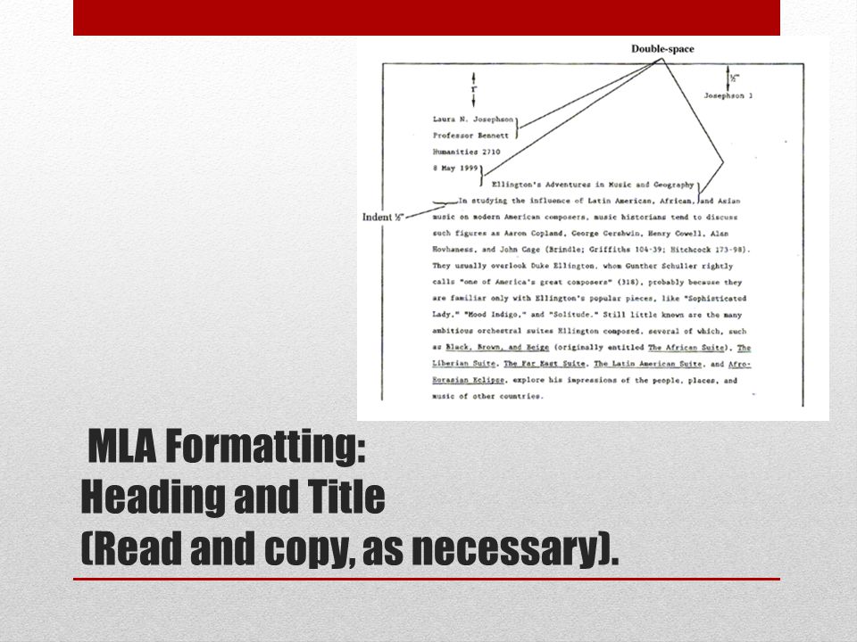 MLA Formatting: Heading and Title (Read and copy, as necessary).