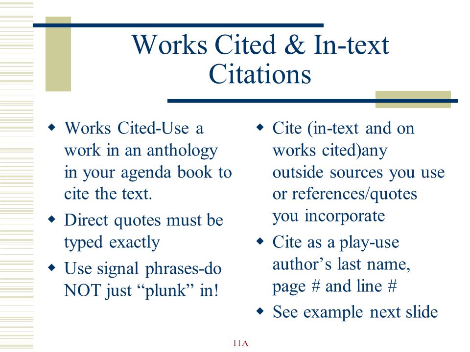 Works Cited & In-text Citations  Works Cited-Use a work in an anthology in your agenda book to cite the text.
