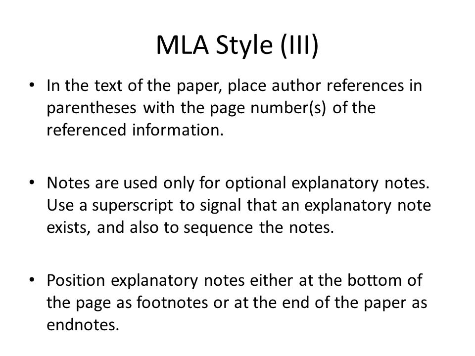 MLA Style (III) In the text of the paper, place author references in parentheses with the page number(s) of the referenced information.