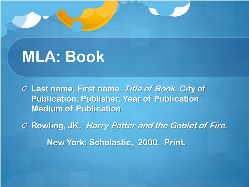 MLA: Book Last name, First name. Title of Book.