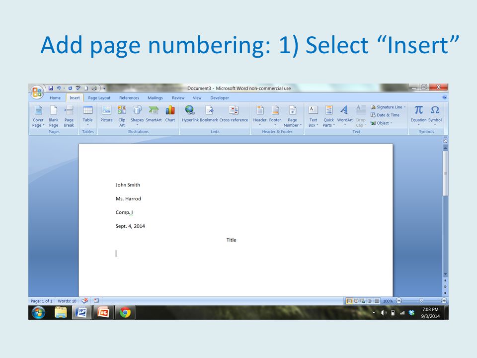Add page numbering: 1) Select Insert