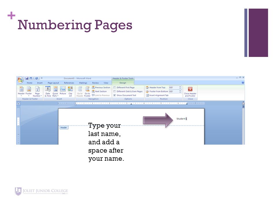 + Numbering Pages Type your last name, and add a space after your name.