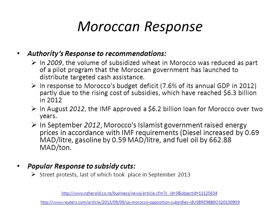 Moroccan Response Authority’s Response to recommendations:  In 2009, the volume of subsidized wheat in Morocco was reduced as part of a pilot program that the Moroccan government has launched to distribute targeted cash assistance.