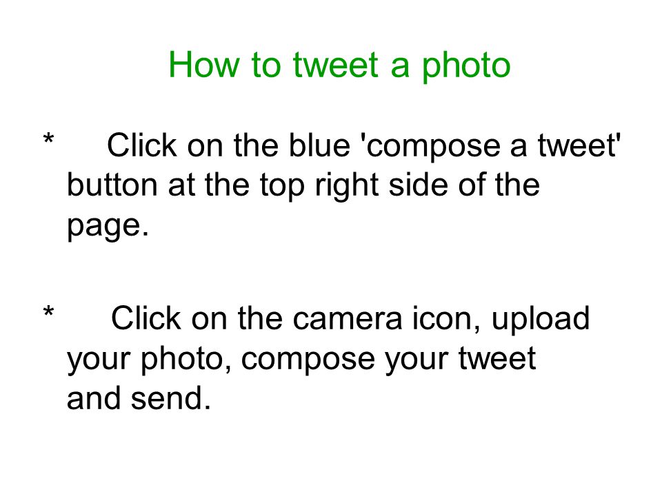 How to tweet a photo *Click on the blue compose a tweet button at the top right side of the page.