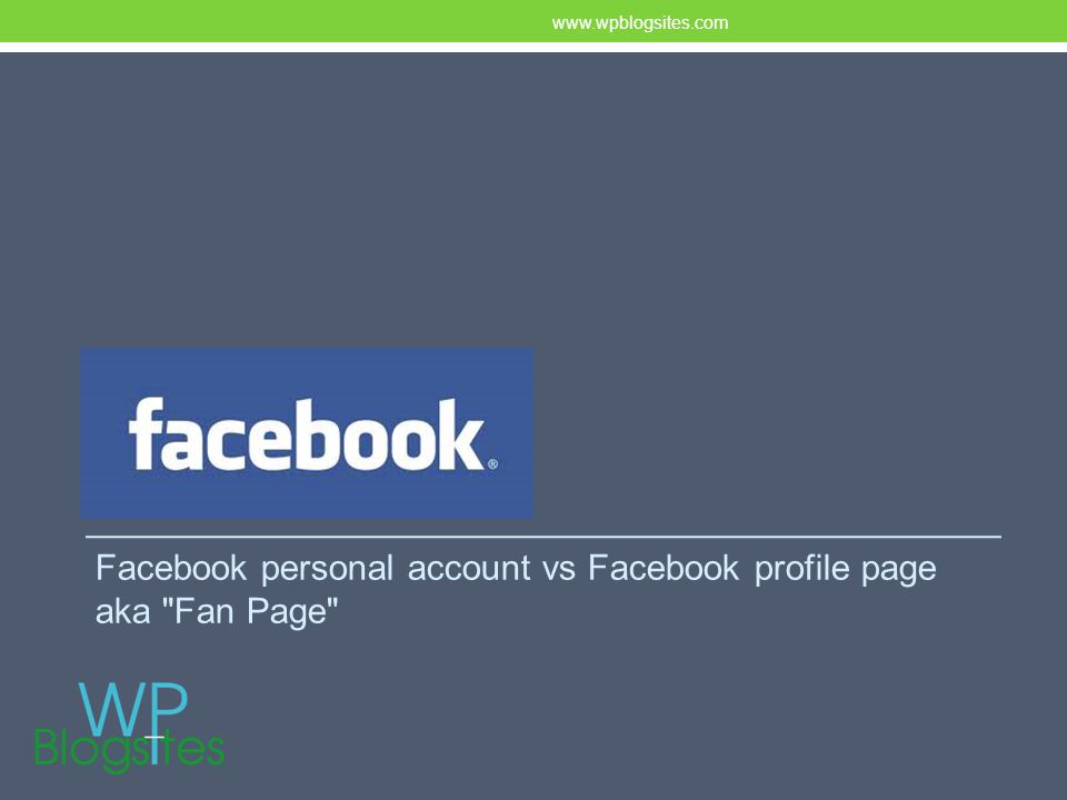 FACEBOOK Facebook personal account vs Facebook profile page aka Fan Page