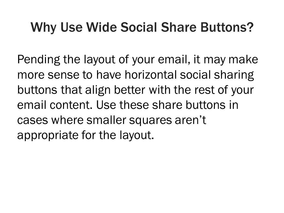 Why Use Wide Social Share Buttons.