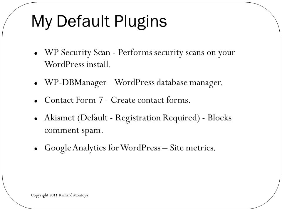 My Default Plugins WP Security Scan - Performs security scans on your WordPress install.