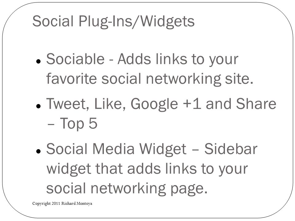 Social Plug-Ins/Widgets Sociable - Adds links to your favorite social networking site.