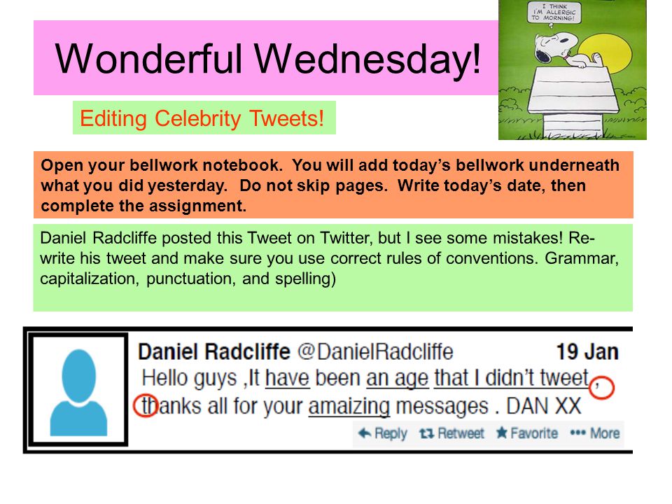 Wonderful Wednesday. Editing Celebrity Tweets. Open your bellwork notebook.