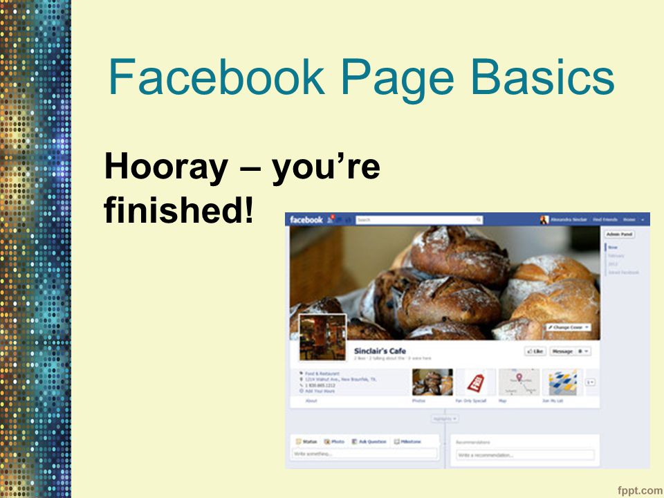 Facebook Page Basics Hooray – you’re finished!