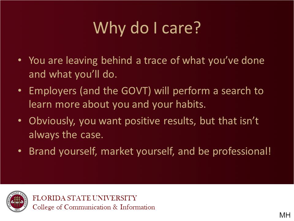 FLORIDA STATE UNIVERSITY College of Communication & Information Why do I care.