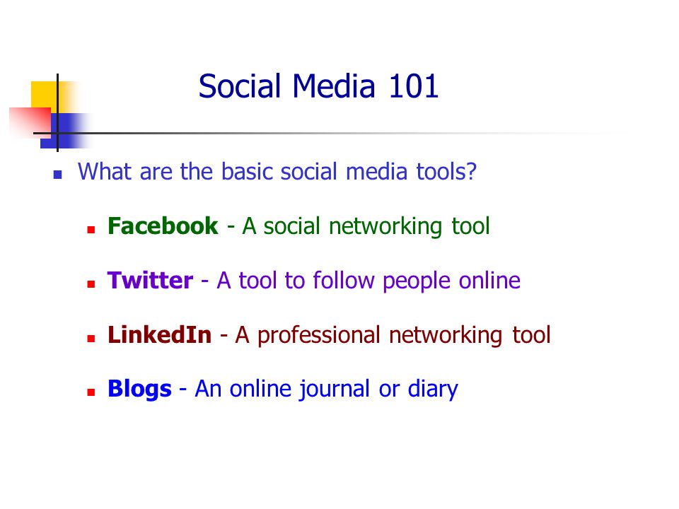 Social Media 101 What are the basic social media tools.