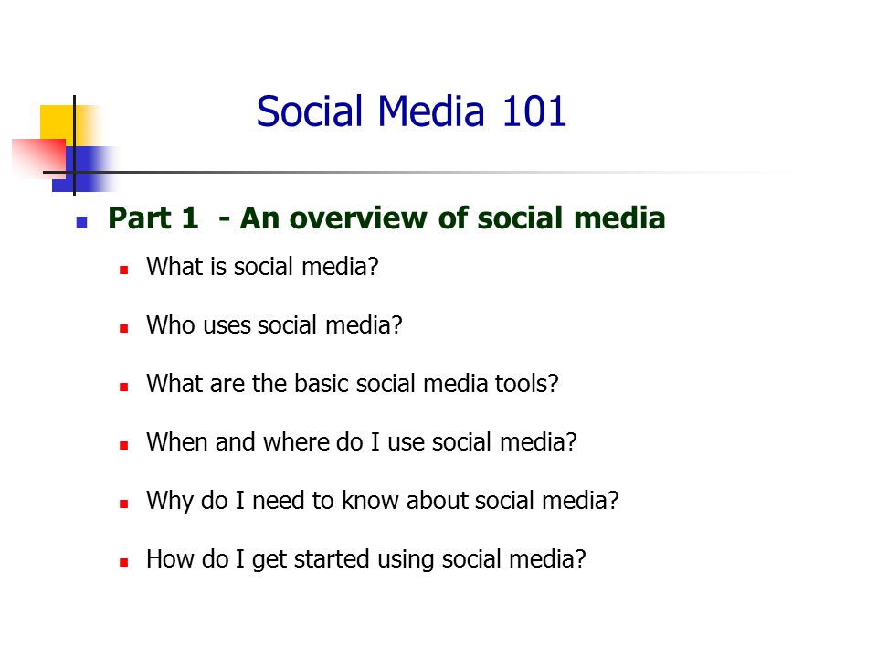 Social Media 101 Part 1 - An overview of social media What is social media.