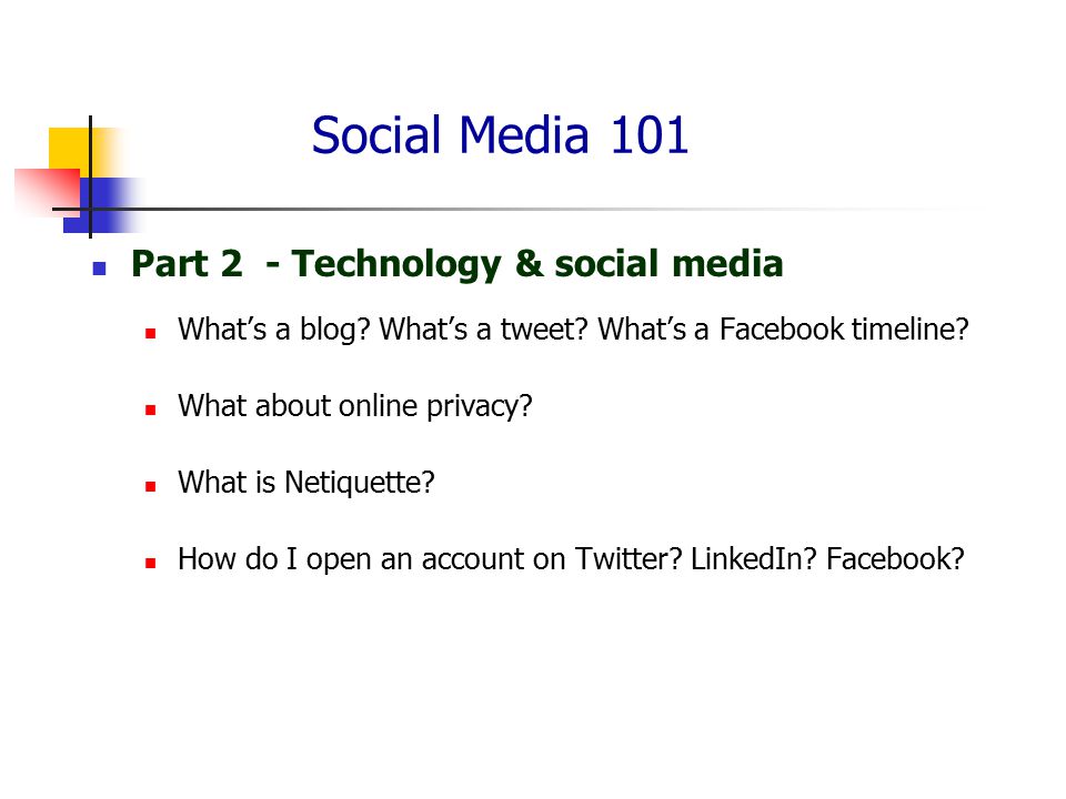 Social Media 101 Part 2 - Technology & social media What’s a blog.