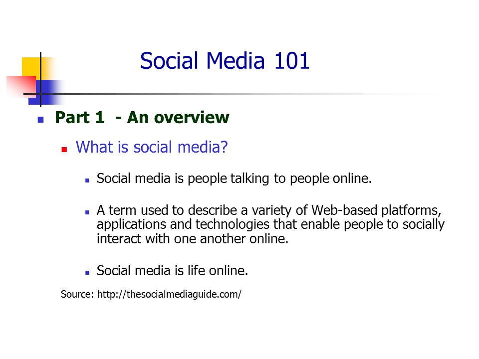 Social Media 101 Part 1 - An overview What is social media.