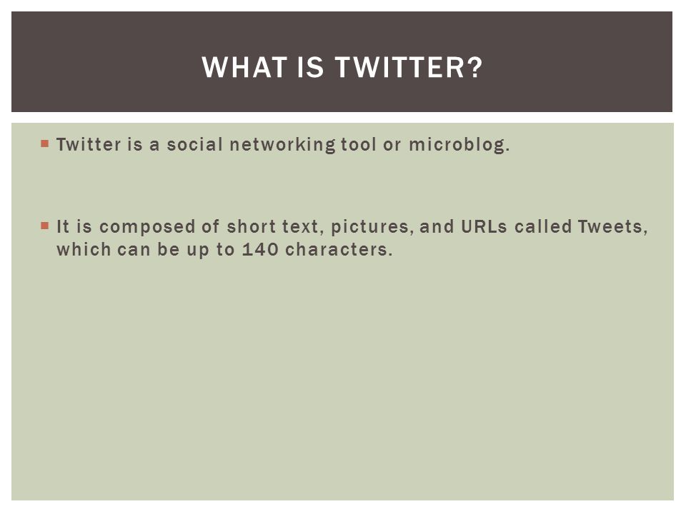  Twitter is a social networking tool or microblog.