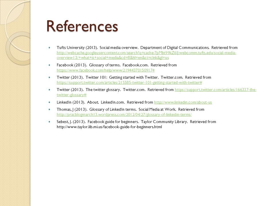 References Tufts University (2013). Social media overview.