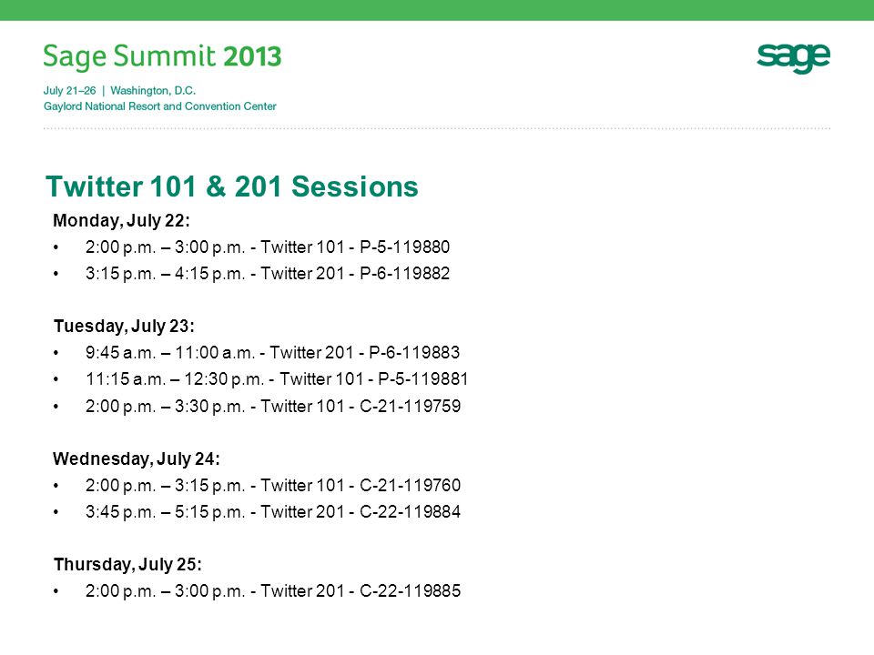 Twitter 101 & 201 Sessions Monday, July 22: 2:00 p.m.