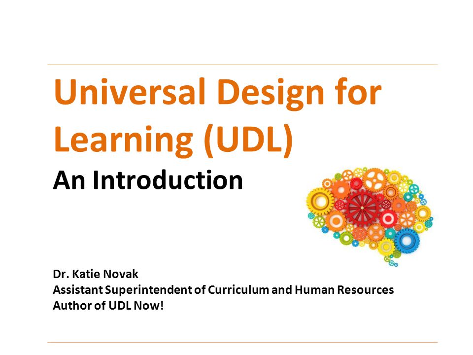 Universal Design for Learning (UDL) An Introduction Dr.
