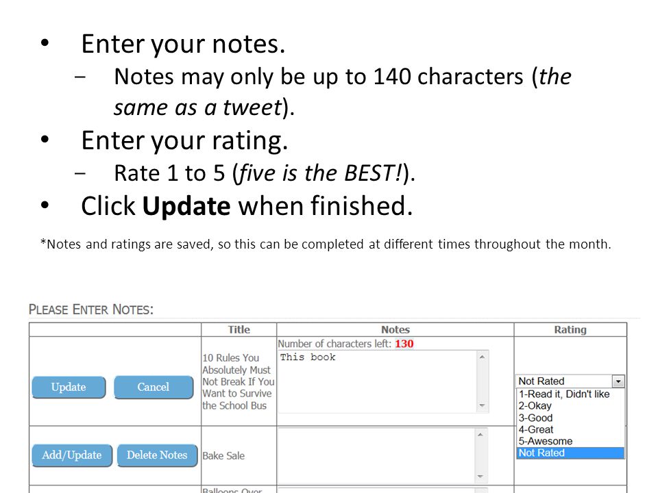 Enter your notes. ­ Notes may only be up to 140 characters (the same as a tweet).
