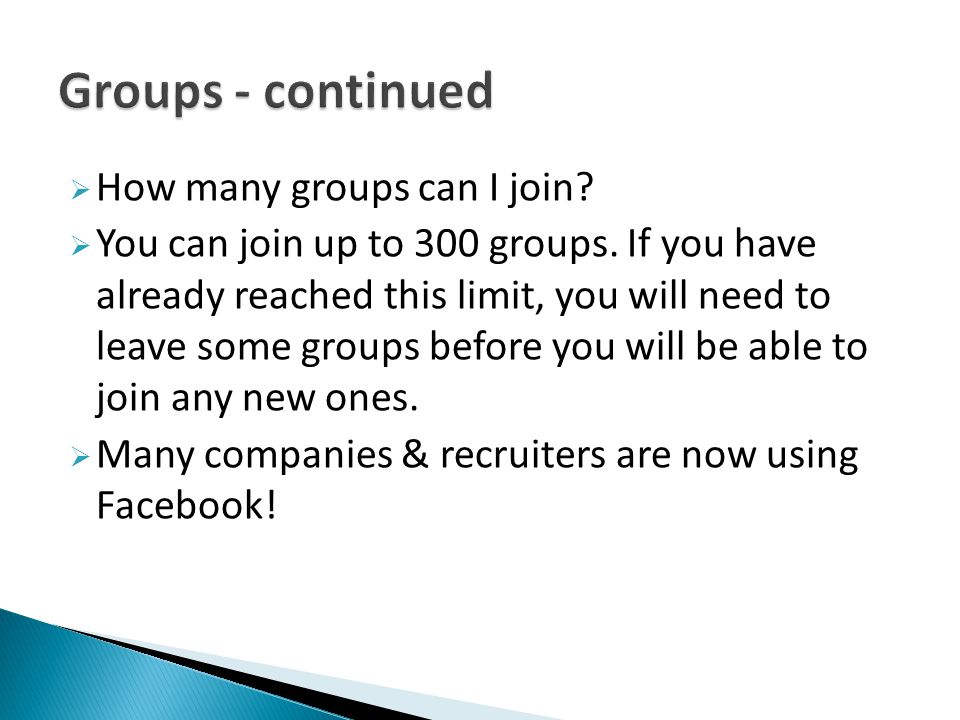  How many groups can I join.  You can join up to 300 groups.