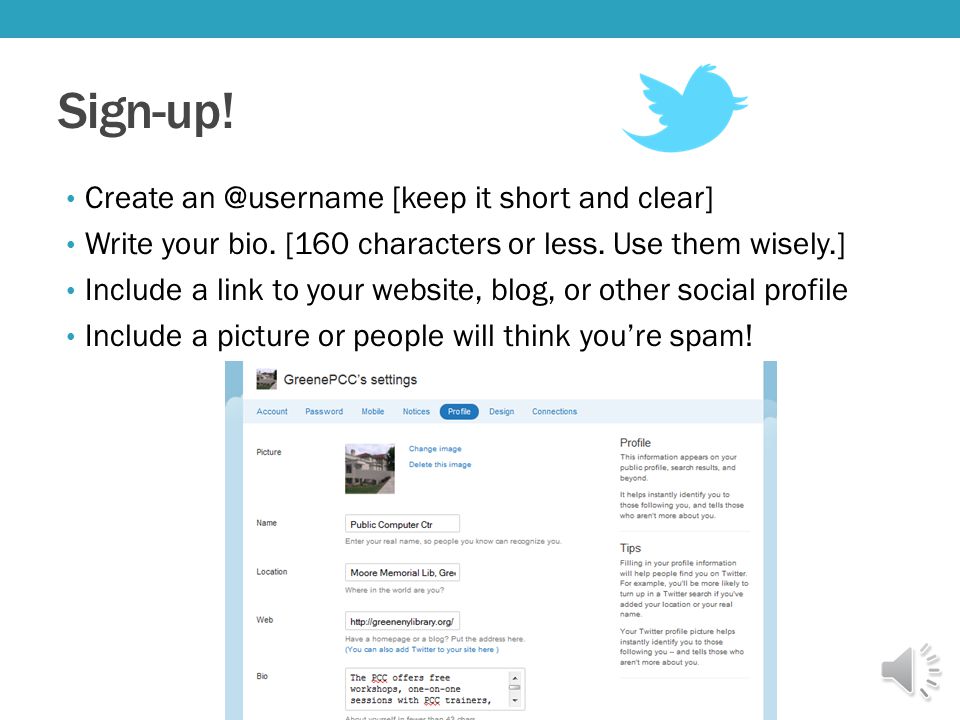 Sign-up. Create [keep it short and clear] Write your bio.