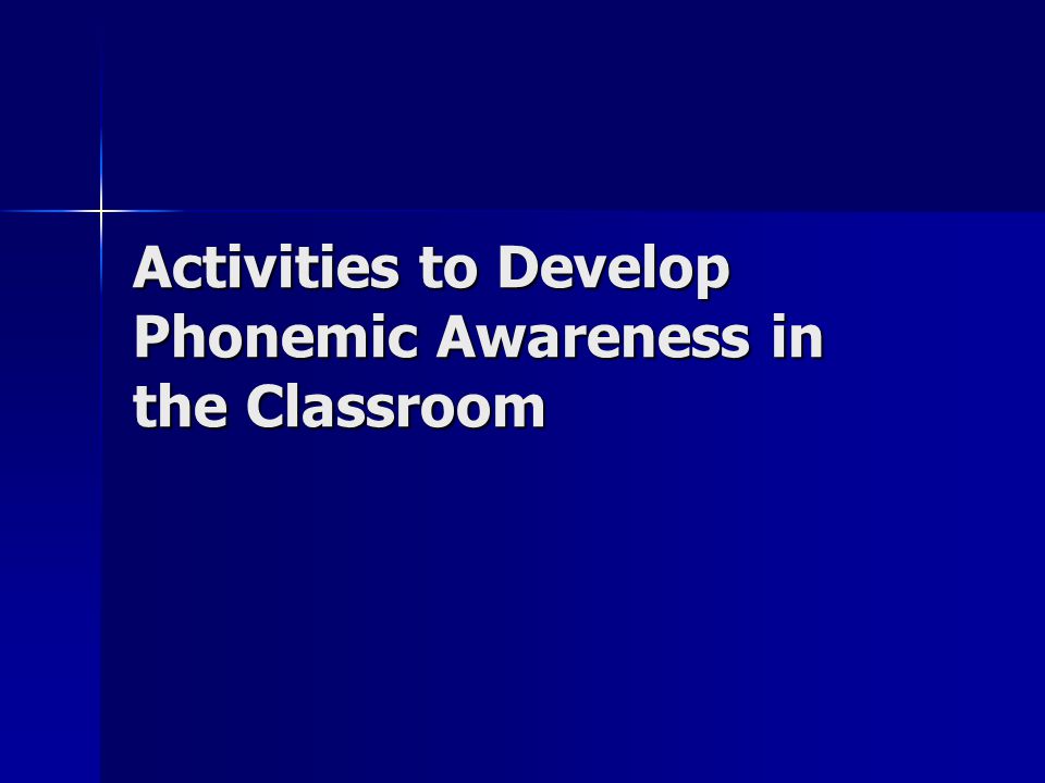 Activities to Develop Phonemic Awareness in the Classroom
