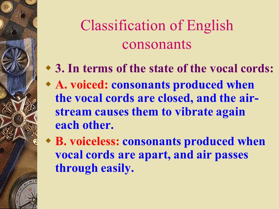 Classification of English consonants  2. In term of place of articulation:  A.