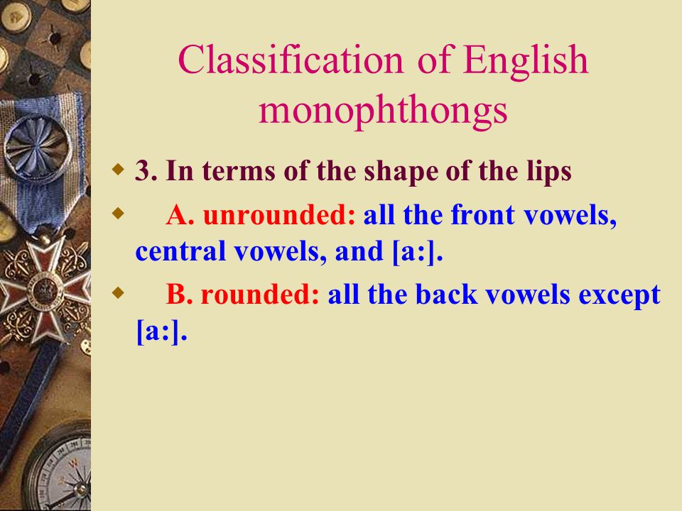 Classification of English monophthongs  2. In terms of the openness of the mouth  A.