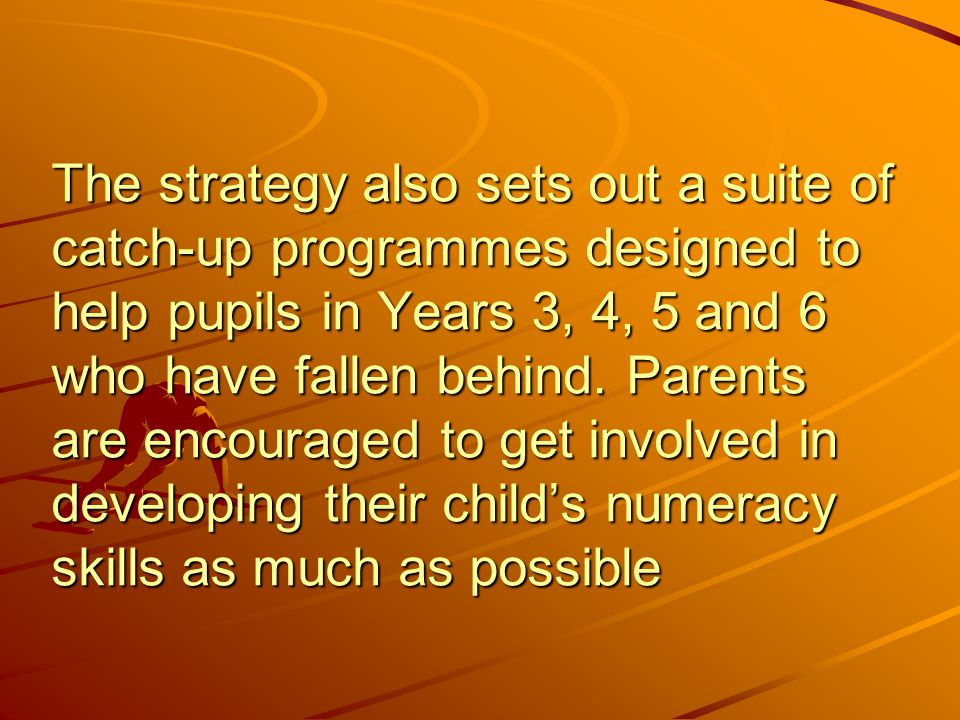 The strategy also sets out a suite of catch-up programmes designed to help pupils in Years 3, 4, 5 and 6 who have fallen behind.