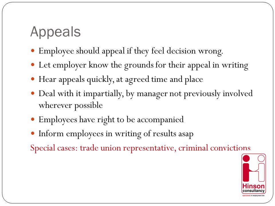 Appeals Employee should appeal if they feel decision wrong.