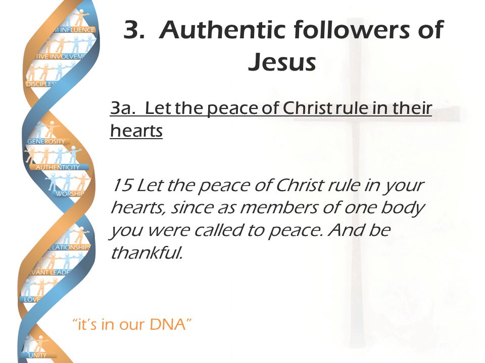 it’s in our DNA 3. Authentic followers of Jesus 3a.