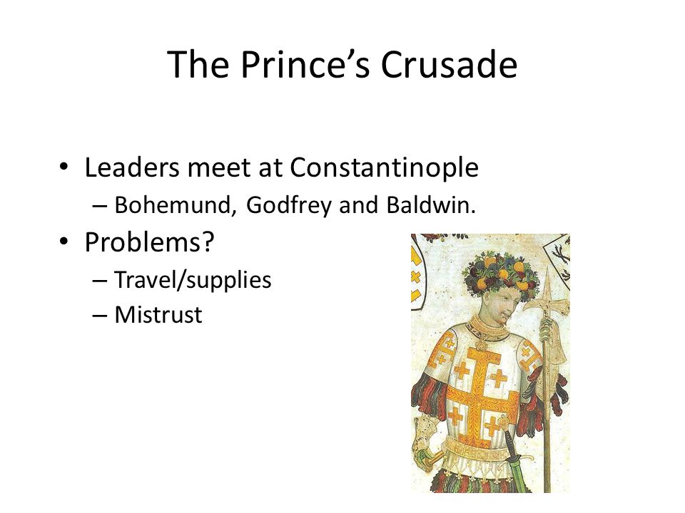 The Prince’s Crusade Leaders meet at Constantinople – Bohemund, Godfrey and Baldwin.
