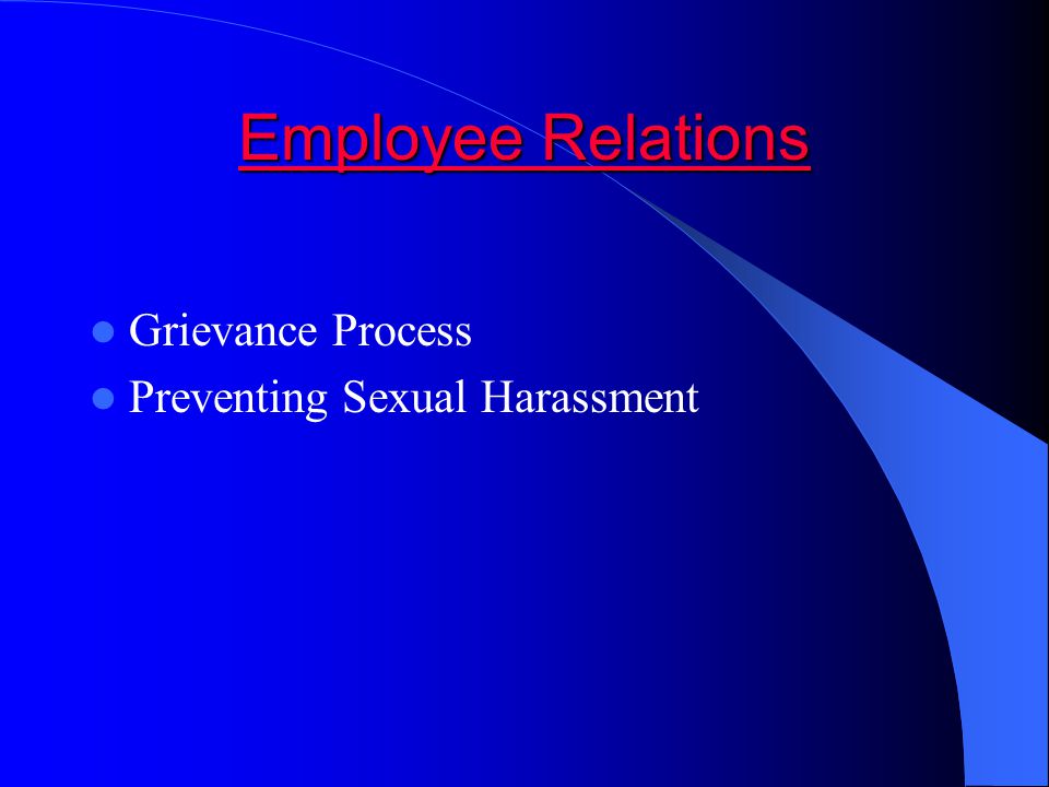 Employee Relations Employee Relations Grievance Process Preventing Sexual Harassment