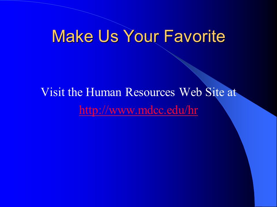 Make Us Your Favorite Visit the Human Resources Web Site at