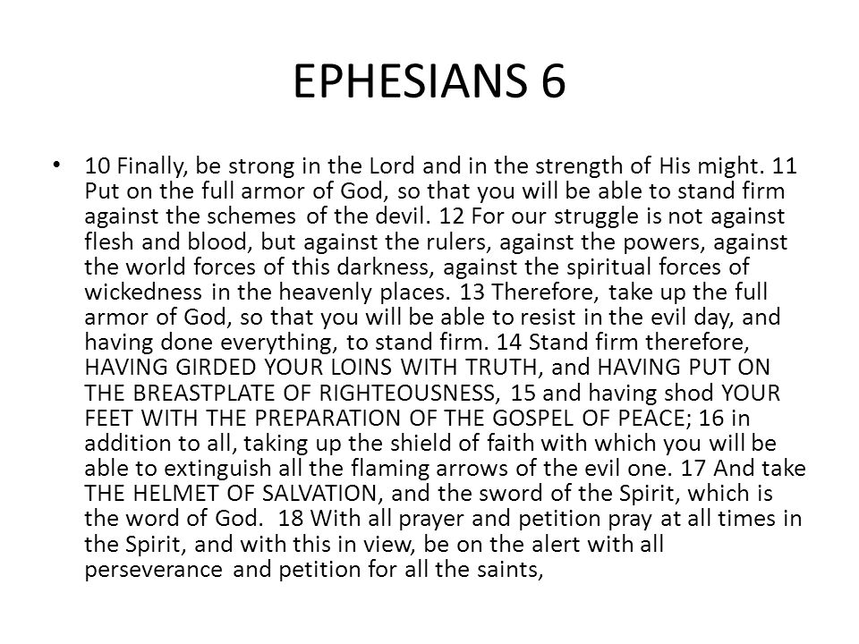 EPHESIANS 6 10 Finally, be strong in the Lord and in the strength of His might.