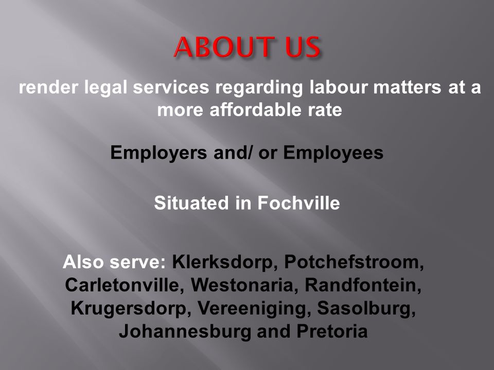 Newly Established Labour Law Consultancy PARTNERS MANIE HAVENGA NATALIE HAYES Attorney High Court 7 years’ experience Para-legal LLB degree Become attorney