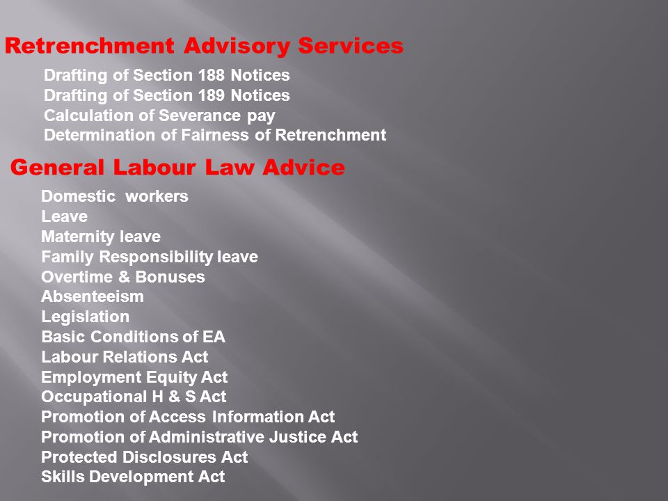 Labour Dispute Resolution HR Services & Advice Employment Contracts Dismissal codes & Procedures Codes of Good Practice Drafting of Warning document Notification of Dismissal Enquiries Suspension documents Request for an Appeal Termination of Employment Exit Interviews Certificate of Service Application for leave Grievance document Employment Equity UIF Employment Exit document Labour Acts