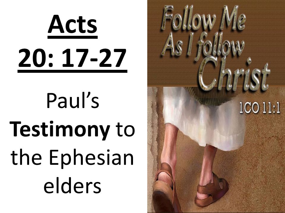 Acts 20: Paul’s Testimony to the Ephesian elders