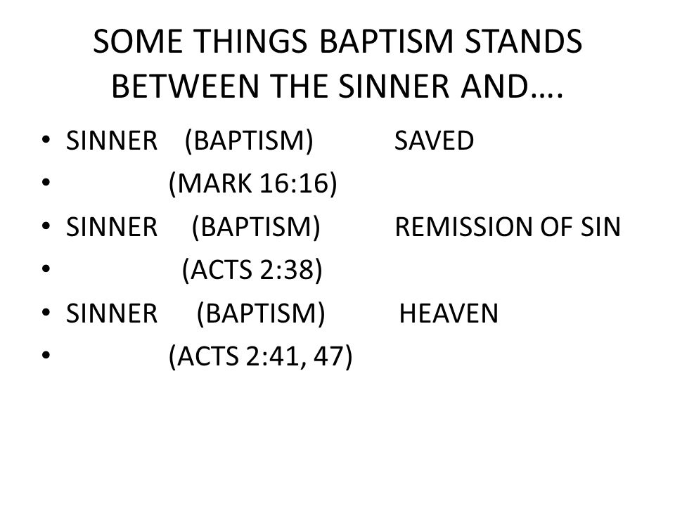 SOME THINGS BAPTISM STANDS BETWEEN THE SINNER AND….