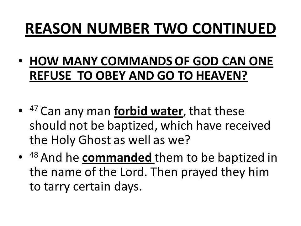 REASON NUMBER TWO CONTINUED HOW MANY COMMANDS OF GOD CAN ONE REFUSE TO OBEY AND GO TO HEAVEN.