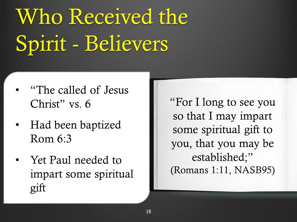Who Received the Spirit - Believers The called of Jesus Christ vs.