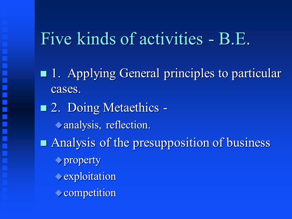 Five kinds of activities - B.E. n 1. Applying General principles to particular cases.