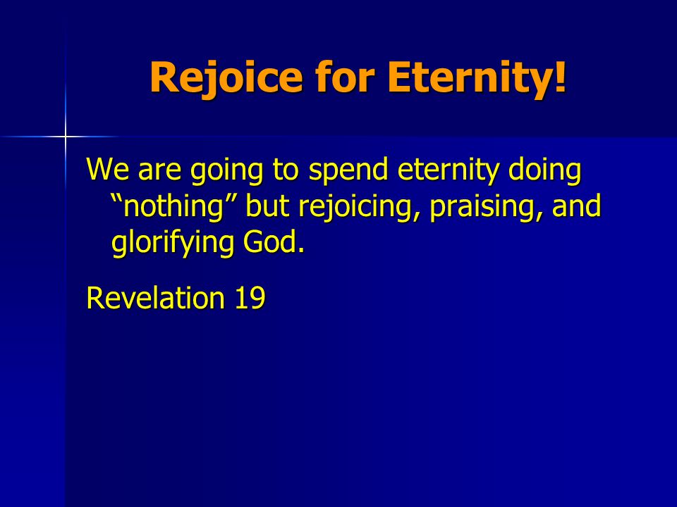 Rejoice for Eternity.