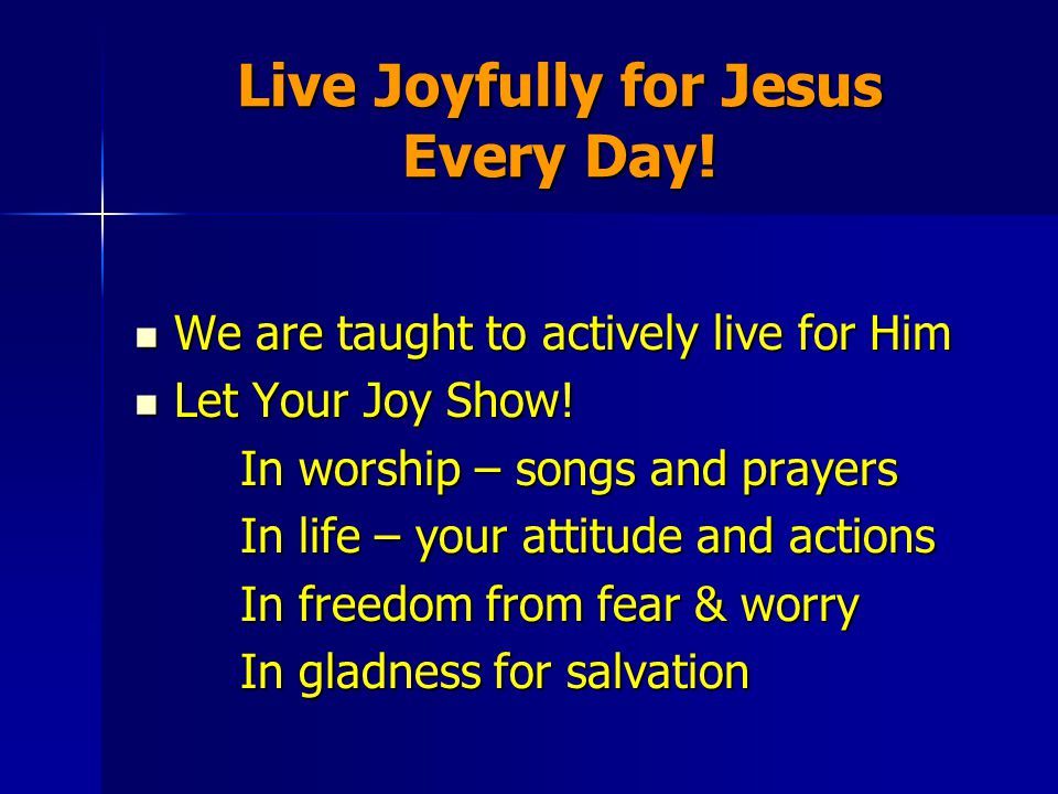 Live Joyfully for Jesus Every Day.